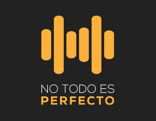 No Todo Es Perfecto